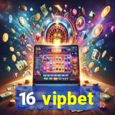 16 vipbet